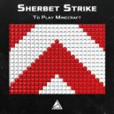 Sherbet Strike - We're Leaving