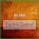 DJ.SAV - Electric Control (Original Mix)