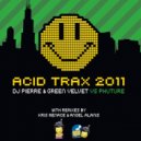 DJ Pierre, Green Velvet, Phuture - Acid Trax 2011