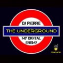 DJ Pierre, My Digital Enemy - The Underground