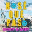 DANNY & GABY - NO SE QUE PASO ()