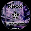 Knox - Deeper Pain
