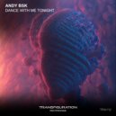 Andy BSK & Wyrus - Dance With Me Tonight