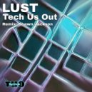 Tech Us Out & Shawn Jackson - Lust