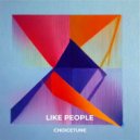 ChoiceTune - Like People ()