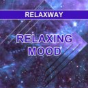 Relaxway - Relaxing Mood ()