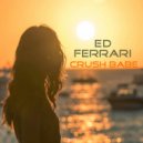 Ed Ferrari - Crush Babe