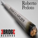 Roberto Pedoto - Disco Spliff (Original Mix)