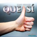 Toni Bezares - Que Si (Clean Mix)