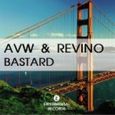 AVW & Revino - Bastard (Original Mix)