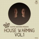 Various Artists - House Warming Vol.1 (Selected & mixed by Electric Bastards)