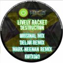 Lively Racket - Destruction
