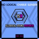 Charlie Slender - No Logical (Original Mix)