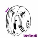UNNXM3D - LOVE DECEIT ()