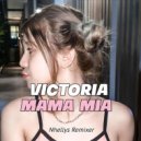 Nhellys Remixer - VICTORIA Mama Mia (Mix)