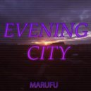 Marufu - Evening City ()