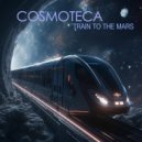 Cosmoteca - Train to the Mars ()