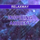 Relaxway - Inspiring Ambient ()