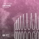 Tim Iron - On Fire