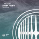 Tim Iron - Dark River (Extended Mix)