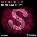 The Lynch Effect - All We Have is Love