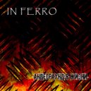 IN FERRO - Андеграунд в жизни ()