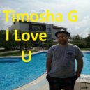 Timosha G - I Love U ()