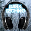 DARK TECHNO - My house of music ()
