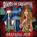Roots of Creation & Grateful Dub & Fortunate Youth & Dan Kelly & Brett Wilson - Casey Jones (feat. Dan Kelly & Brett Wilson)