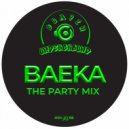 BAEKA - The Party Mix