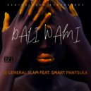 DJ General Slam Feat. Smart Pantsula - Dali Wami