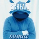 Samat - Scream ()