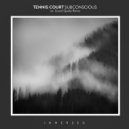 Tennis Court - Subconscious