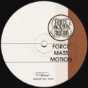 Force Mass Motion - What U Do