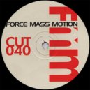 Force Mass Motion - Into You
