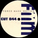 Force Mass Motion - In To You