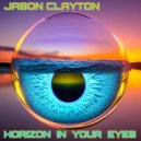 Jason Clayton - Horizon in your eyes ()