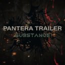 PANTERA TRAILER - Substance ()