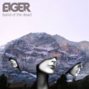 Eiger - Band Of The Dead