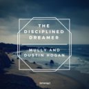 Mully & Dustin Hogan - The Disciplined Dreamer (Instrumental Mix)