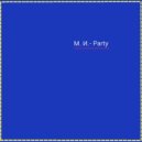 М. И. - Party ()