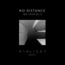 No Distance - Metropolis