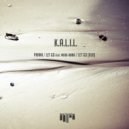 K.A.L.I.L. featuring Mari-Anna - Let Go (Original Mix)