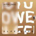AUTOFLOWER - Sleepless