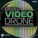 Bubba - Videodrone (Itai Biri 2AM Remix)