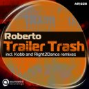 Roberto - Trailer Trash (Right2Dance Remix)