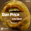 Dan Price - Say Yeah (Erdal Mauff Remix)