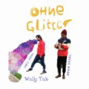 Gabriel Ananda, Bran Essel & Wally Tale - Ohne Glitter (Hollywood Whackup)