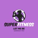 SuperFitness - Let Me Be