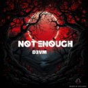 D3VM - Not Enough (Original Mix)